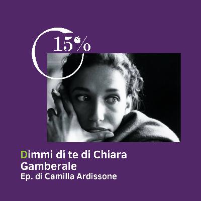 15% Dimmi di te di Chiara Gamberale