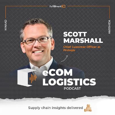 Scott Marshall on Prologis' Customer-Centric Approach to Data, Sustainability, and Innovation