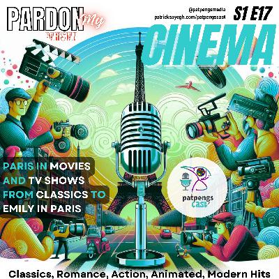 S1 E17 Pardon My Cinema (Paris in TV shows such as Emily in Paris, and Movies / Films such as Classics, Romance, Action and Animated)