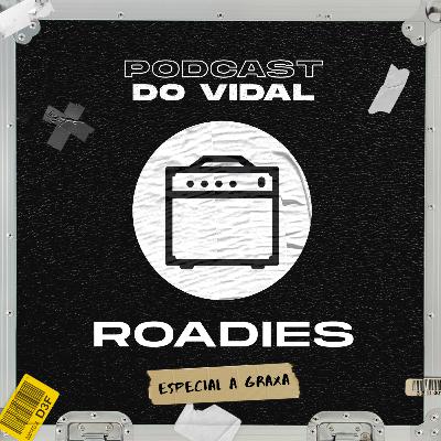 #1 - Roadies | Especial A Graxa
