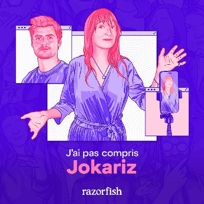 J'ai pas compris Jokariz
