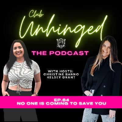 64. No One Is Coming To Save You