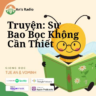 [] Truyện: Sự Bao Bọc Không Cần Thiết -