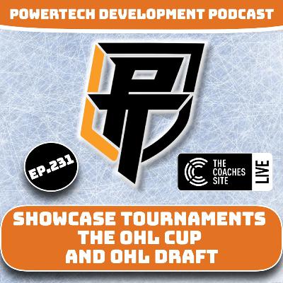 Ep.231 | Showcase Tournaments, The OHL Cup and OHL Draft Ep.231 | Showcase Tournaments, The OHL Cup and OHL Draft