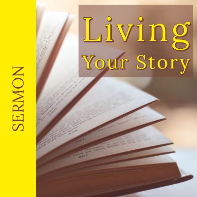 Living Your Story [10-6-19]