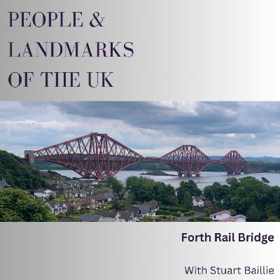 People and Landmarks of the UK - The Forth Rail Bridge People and Landmarks of the UK - The Forth Rail Bridge