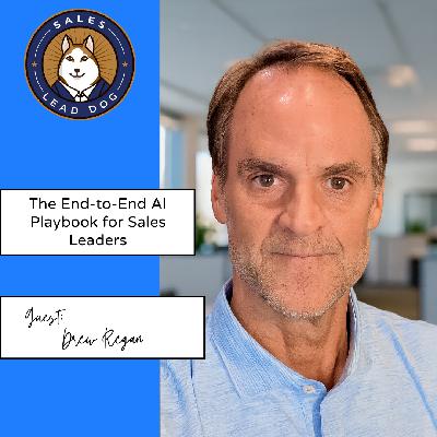 Drew Regan: The End-to-End AI Playbook for Sales Leaders
