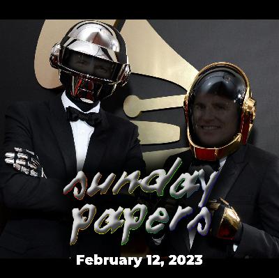Sunday Papers w/Greg and Mike Ep 151 2/12/23