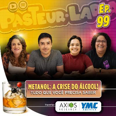 METANOL: A CRISE DO ALCOOL! - TUDO QUE VOCÊ PRECISA SABER - EP 99