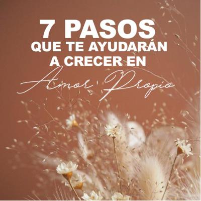 7 pasos que te ayudarán aumentar el amor propio