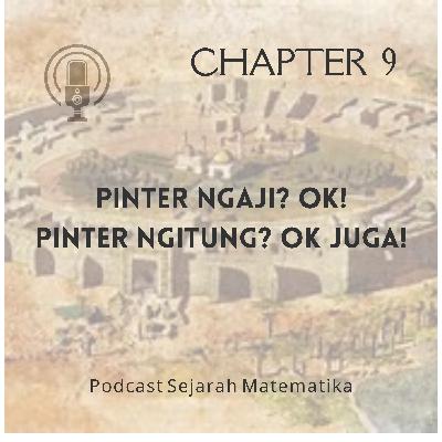 CHAPTER 9: PINTER NGAJI?, OK!. PINTER NGITUNG, OK JUGA!