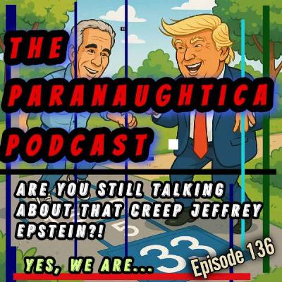 Episode 136. Are You Still Talking About Creepy Jeffrey Epstein? Episode 136. Are You Still Talking About Creepy Jeffrey Epstein?