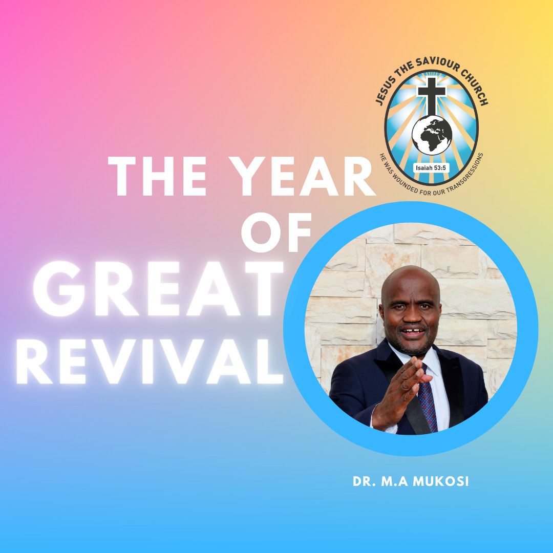 The Year of Great Revival - Dr. M.A Mukosi The Year of Great Revival - Dr. M.A Mukosi