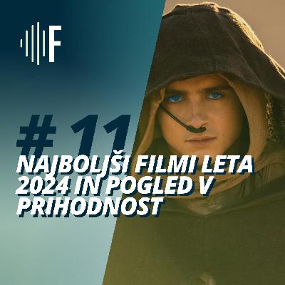 #11: Najboljši filmi leta 2024 in pogled v prihodnost #11: Najboljši filmi leta 2024 in pogled v prihodnost