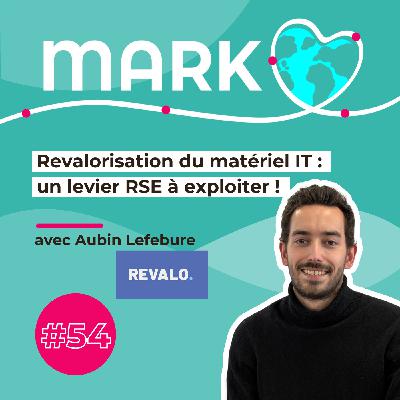 #54 Aubin Lefebure Revalorisation du matériel IT :  un levier RSE à exploiter !