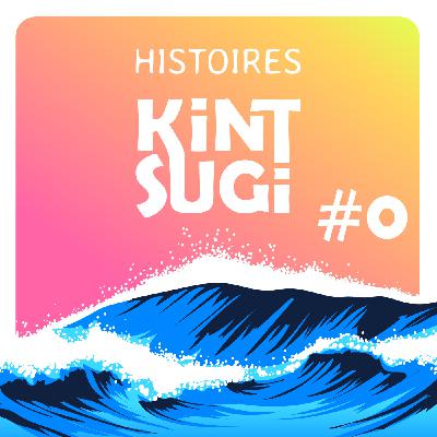 #0 : Histoire Kintsugi, un podcast pour parler de la vraie vie #0 : Histoire Kintsugi, un podcast pour parler de la vraie vie