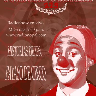 229 Fracasorama / Episodio sobre la vida dentro del tren de un circo y desde la memoria de un payaso