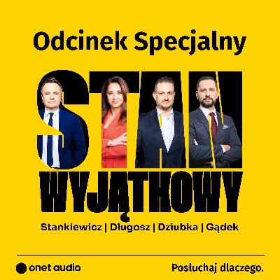 Specjalne wydanie "Stanu Wyjątkowego". Podsumowujemy półmetek rządów Tuska #OnetAudio Specjalne wydanie "Stanu Wyjątkowego". Podsumowujemy półmetek rządów Tuska #OnetAudio