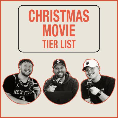 TIER LIST PODCAST - MERRY HITS AND HOLIDAY MISSES: CHRISTMAS MOVIE RANKINGS | EPISODE 8