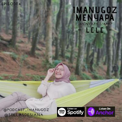 IMANUGOZ MENYAPA! #4 feat LELE