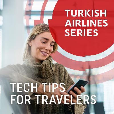 #9 - Tech Tools and Tips for Travelers
