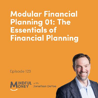 123: Modular Financial Planning 01: The Essentials of Financial Planning