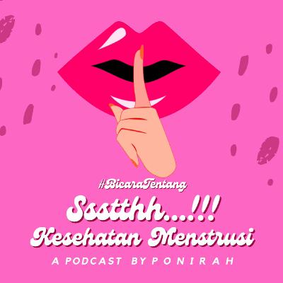 Ssstthh....!!! Kesehatan Menstruasi