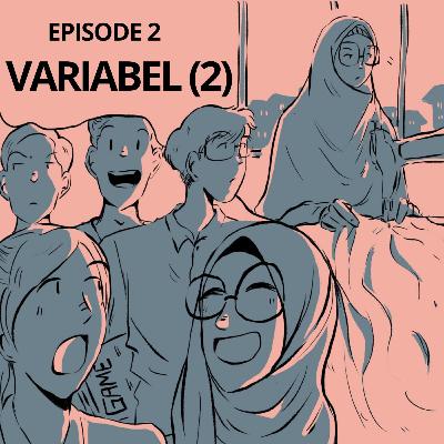 Drama Audio : Substitusi Ep.2 - Variabel (2)