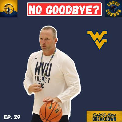 Did Former WVU Basketball Coach Get EXPOSED with Way He Left? | Gold & Blue Breakdown Ep. 29