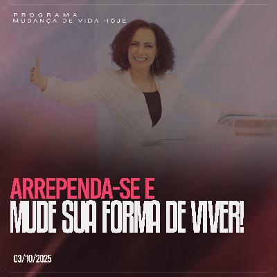 Arrependa-se e mude sua forma de viver! | Mudança de Vida Hoje