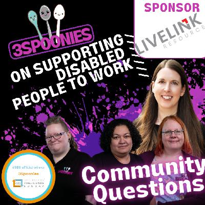 3Spoonies on Supporting Disabled People To Work Community Questions 3Spoonies on Supporting Disabled People To Work Community Questions