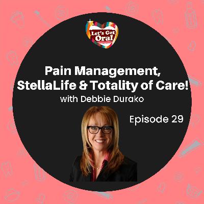 Pain Management, StellaLife & Totality of Care with Debbie Durako! Pain Management, StellaLife & Totality of Care with Debbie Durako!