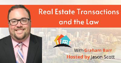 Real Estate Transactions and the Law with Graham Barr
