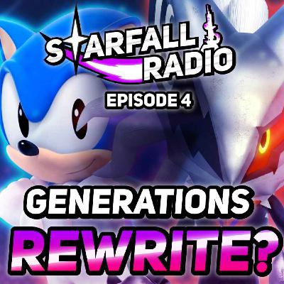 Is Sonic Generations Getting Rewritten? Is the Switch Holding Sonic Back? | Starfall Radio #4