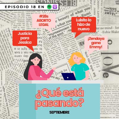 Ep 18 SEPTIEMBRE ¿Qué está pasando?