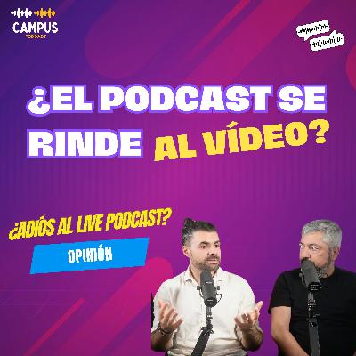 El directo ha muerto y el podcast se está convirtiendo en televisión