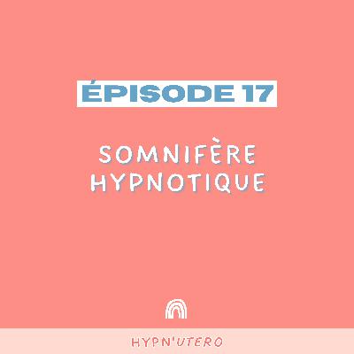 17- Somnifère hypnotique