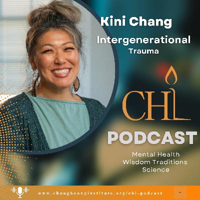 Heal Intergenerational Trauma | Kini Chang | Chung Huong Institute Heal Intergenerational Trauma | Kini Chang | Chung Huong Institute
