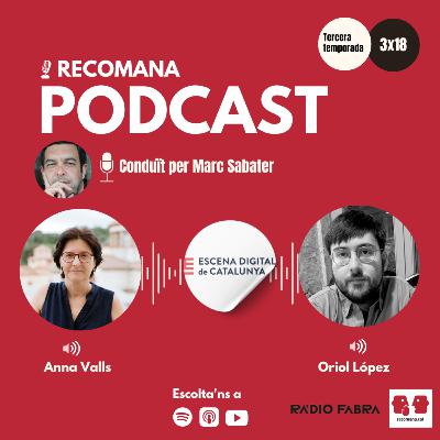 3x18. ESPECIAL ESCENA DIGITAL DE CATALUNYA amb Anna Valls i Oriol López. Conduït per Marc Sabater