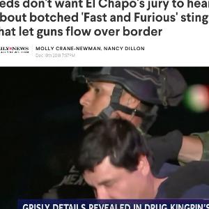 Feds Don't Want To Talk About Fast and Furious in El Chapo Trial Feds Don't Want To Talk About Fast and Furious in El Chapo Trial