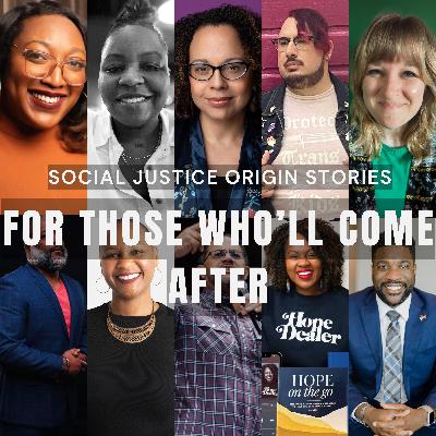 For Those Who'll Come After Vol. 2 | Social Justice Origin Stories For Those Who'll Come After Vol. 2 | Social Justice Origin Stories