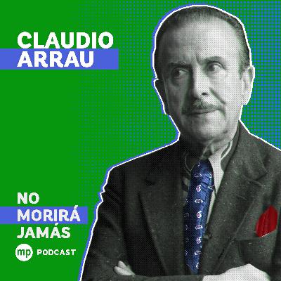 Claudio Arrau Claudio Arrau