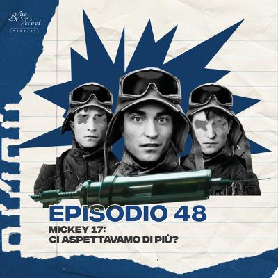 Episodio 48 - Mickey 17: ci aspettavamo di più?