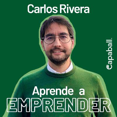 Aprende a Emprender - Carlos Rivera Aprende a Emprender - Carlos Rivera