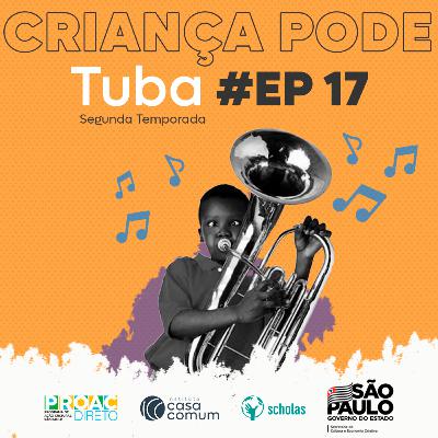 Criança Pode - T02 EP17 Tuba