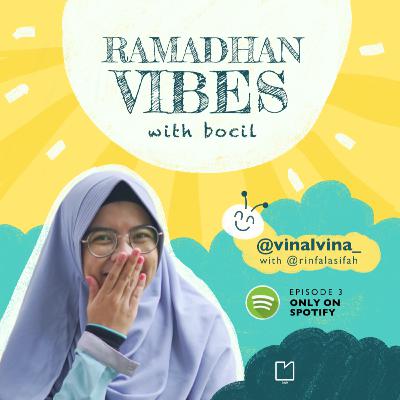 Eps 3. Ramadhan Vibes With Bocil