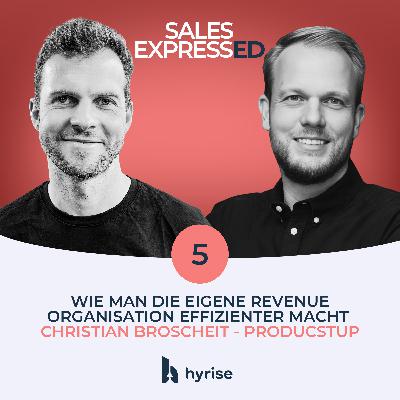 #5 Wie man die eigene Revenue Organsiation effizienter macht I Mit Christian Broscheit von Productsup #5 Wie man die eigene Revenue Organsiation effizienter macht I Mit Christian Broscheit von Productsup
