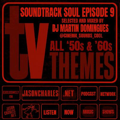 SOUNDTRACK SOUL Episode 9 The Cool Sounds of TV with DJ Martin Domingues