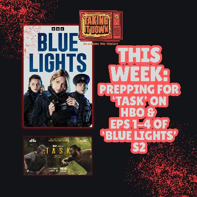 'Task' to 'Blue Lights': Gritty TV This Week 'Task' to 'Blue Lights': Gritty TV This Week