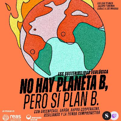 Me Cambio T3 E25 No te lo pierdas, que no hay planeta B pero la Economía Solidaria tiene plan B